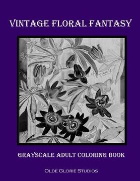 portada Vintage Floral Fantasy Grayscale Adult Coloring Book (in English)