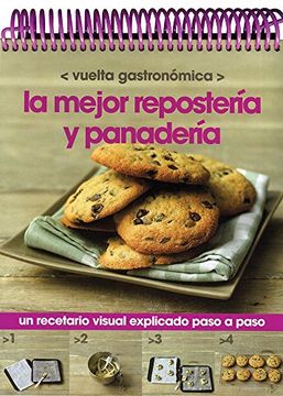 portada La Mejor Reposteria y Panaderia: Un Recetario Visual Explicado Paso a Paso (in Spanish)
