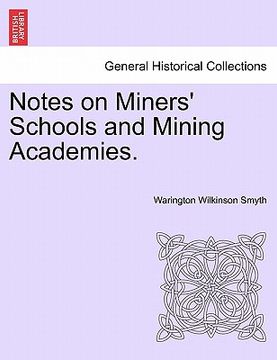 portada notes on miners' schools and mining academies. (en Inglés)