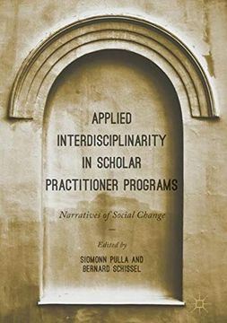 portada Applied Interdisciplinarity in Scholar Practitioner Programs: Narratives of Social Change (en Inglés)