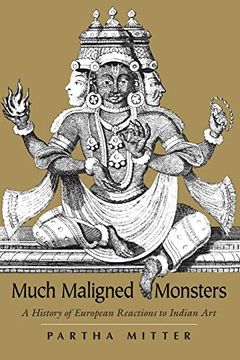 portada Much Maligned Monsters: A History of European Reactions to Indian art 