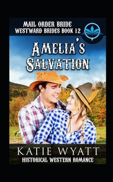portada Mail Order Bride Amelia's Salvation: Historical Western Romance (en Inglés)