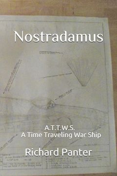 portada Nostradamus: A.T.T.W.S. A Time Traveling War Ship (en Inglés)