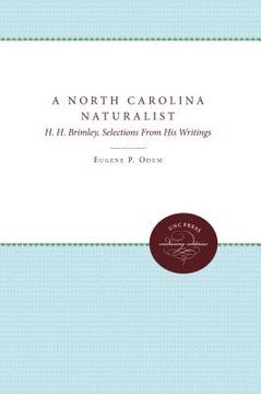 portada a north carolina naturalist: h. h. brimley, selections from his writings (en Inglés)