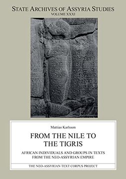 portada From the Nile to the Tigris: African Individuals and Groups in Texts from the Neo-Assyrian Empire (en Inglés)