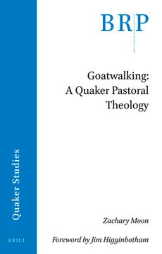 portada Goatwalking: A Quaker Pastoral Theology (Brill Research Perspectives in Humanities and Social Sciences (en Inglés)