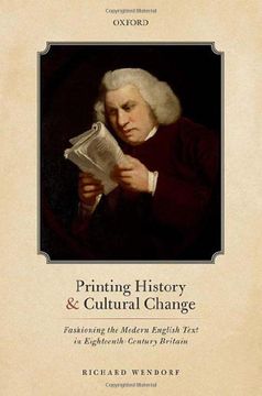 portada Printing History and Cultural Change: Fashioning the Modern English Text in Eighteenth-Century Britain (in English)