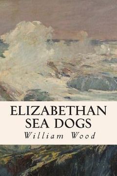 portada Elizabethan Sea Dogs (en Inglés)