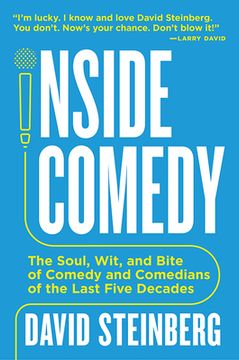 portada Inside Comedy: The Soul, Wit, and Bite of Comedy and Comedians of the Last Five Decades (en Inglés)