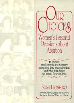 portada Our Choices: Women's Personal Decisions about Abortion (en Inglés)