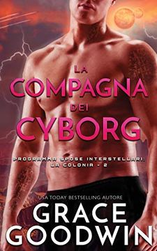 portada La Compagna dei Cyborg (Programma Spose Interstellari: La Colonia) (en Italiano)