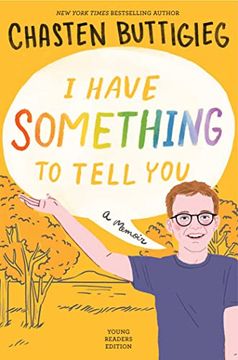 portada I Have Something to Tell You―For Young Adults: A Memoir (en Inglés)