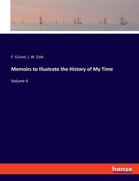 portada Memoirs to Illustrate the History of My Time: Volume 4 (en Inglés)