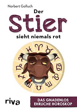 portada Der Stier Sieht Niemals Rot: Das Gnadenlos Ehrliche Horoskop (en Alemán)