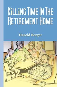portada Killing Time in the Retirement Home (en Inglés)