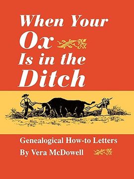 portada when your ox is in the ditch. genealogical how-to letters (in English)