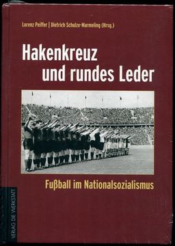 portada Hakenkreuz und Rundes Leder. Fußball im Nationalsozialismus. (en Alemán)