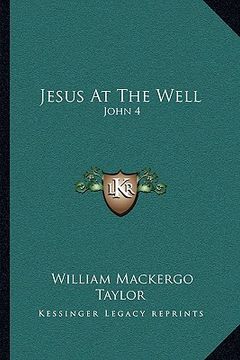 portada jesus at the well: john 4:1-42 (1884) (en Inglés)