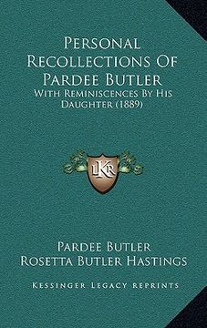 portada personal recollections of pardee butler: with reminiscences by his daughter (1889) (en Inglés)