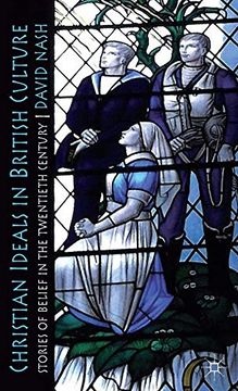 portada Christian Ideals in British Culture: Stories of Belief in the Twentieth Century (en Inglés)