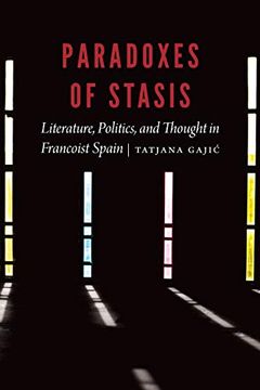 portada Paradoxes of Stasis: Literature, Politics, and Thought in Francoist Spain (New Hispanisms) (en Inglés)