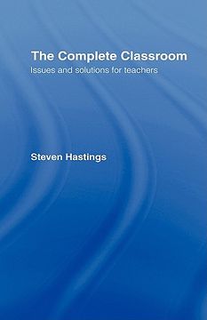 portada the complete classroom: issues and solutions for teachers (en Inglés)