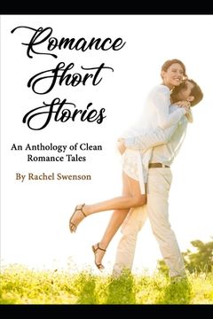 portada Romance Short Stories: An Anthology of Clean Romance Tales