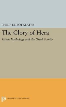 portada The Glory of Hera: Greek Mythology and the Greek Family (Princeton Legacy Library) (en Inglés)