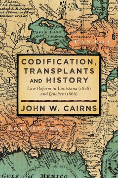 portada Codification, Transplants and History: Law Reform in Louisiana (1808) and Quebec (1866) (en Inglés)