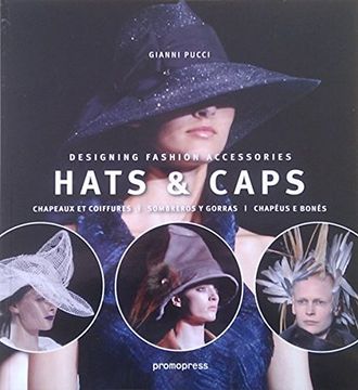 portada Hats & Caps Designing Fashion Accessories Sombreros y Gorras (en Portugués, Español, Francés, Inglés)
