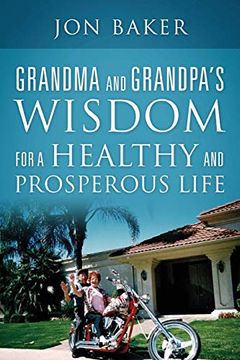 portada Grandma and Grandpa's Wisdom for a Healthy and Prosperous Life (en Inglés)