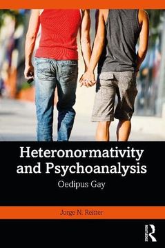 portada Heteronormativity and Psychoanalysis: Oedipus gay (en Inglés)