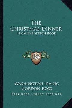 portada the christmas dinner: from the sketch book (in English)