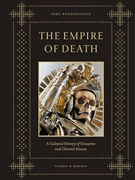 portada The Empire of Death: A Cultural History of Ossuaries and Charnel Houses (en Inglés)