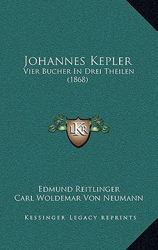 portada Johannes Kepler: Vier Bucher In Drei Theilen (1868)
