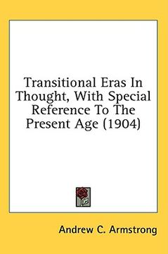 portada transitional eras in thought, with special reference to the present age (1904)