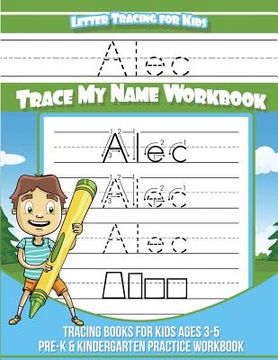 portada Alec Letter Tracing for Kids Trace my Name Workbook: Tracing Books for Kids ages 3 - 5 Pre-K & Kindergarten Practice Workbook (en Inglés)