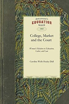 portada The College, the Market, and the Court (en Inglés)