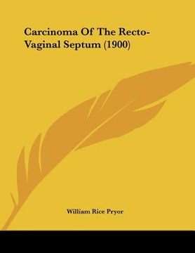 portada carcinoma of the recto-vaginal septum (1900) (en Inglés)