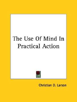 portada the use of mind in practical action (in English)