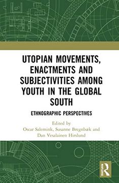 portada Utopian Movements, Enactments and Subjectivities Among Youth in the Global South: Ethnographic Perspectives (in English)