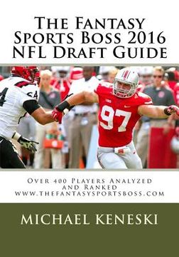 portada The Fantasy Sports Boss 2016 NFL Draft Guide: Over 400 Players Analyzed and Ranked