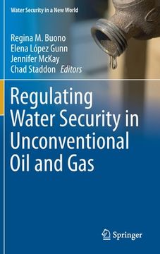 portada Regulating Water Security in Unconventional Oil and Gas