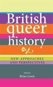 portada British Queer History: New Approaches and Perspectives
