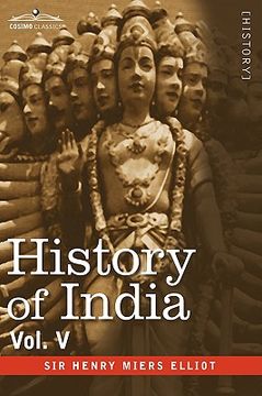 portada history of india, in nine volumes: vol. v - the mohammedan period as described by its own historians (en Inglés)