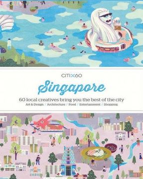 portada Singapore: 60 local creatives bring you the best of the city (Citix60 City Guides)