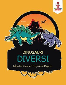 portada Dinosauri Diversi: Libro Da Colorare Per 5 Anni Ragazze