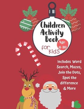 portada Christmas Activity Book for Kids: Ages 6-10: A Creative Holiday Coloring, Drawing, Word Search, Maze, Games, and Puzzle Art Activities Book for Boys a