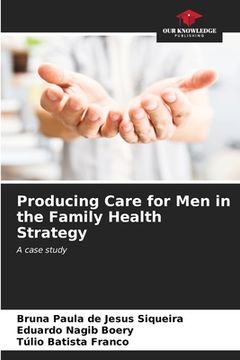 portada Producing Care for Men in the Family Health Strategy (in English)