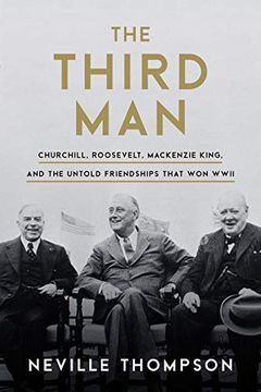 portada The Third Man: Churchill, Roosevelt, Mackenzie King, and the Untold Friendships That won Wwii